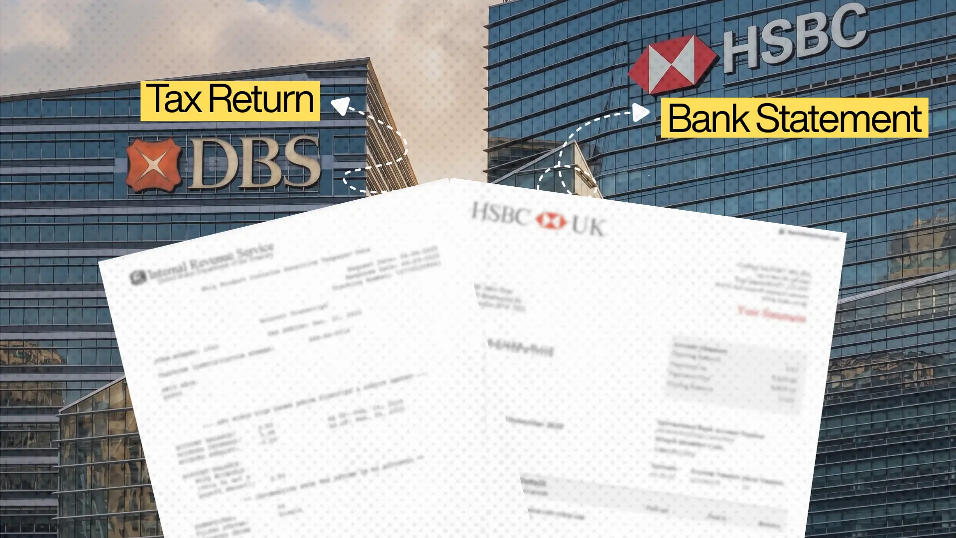 Photo of DBS and HSBC office buildings with overlaid labels “Tax Return” and “Bank Statement,” alongside IRS tax return form and HSBC UK bank statement in the foreground.
