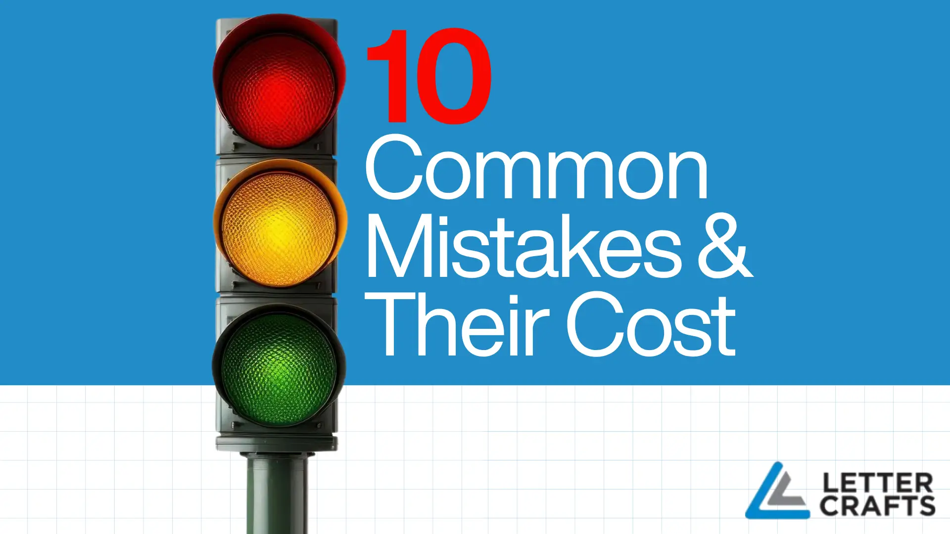 Graphic with traffic light showing red, yellow, and green lights on blue background, overlaid text “10 Common Mistakes & Their Cost,” branded with Letter Crafts logo.
