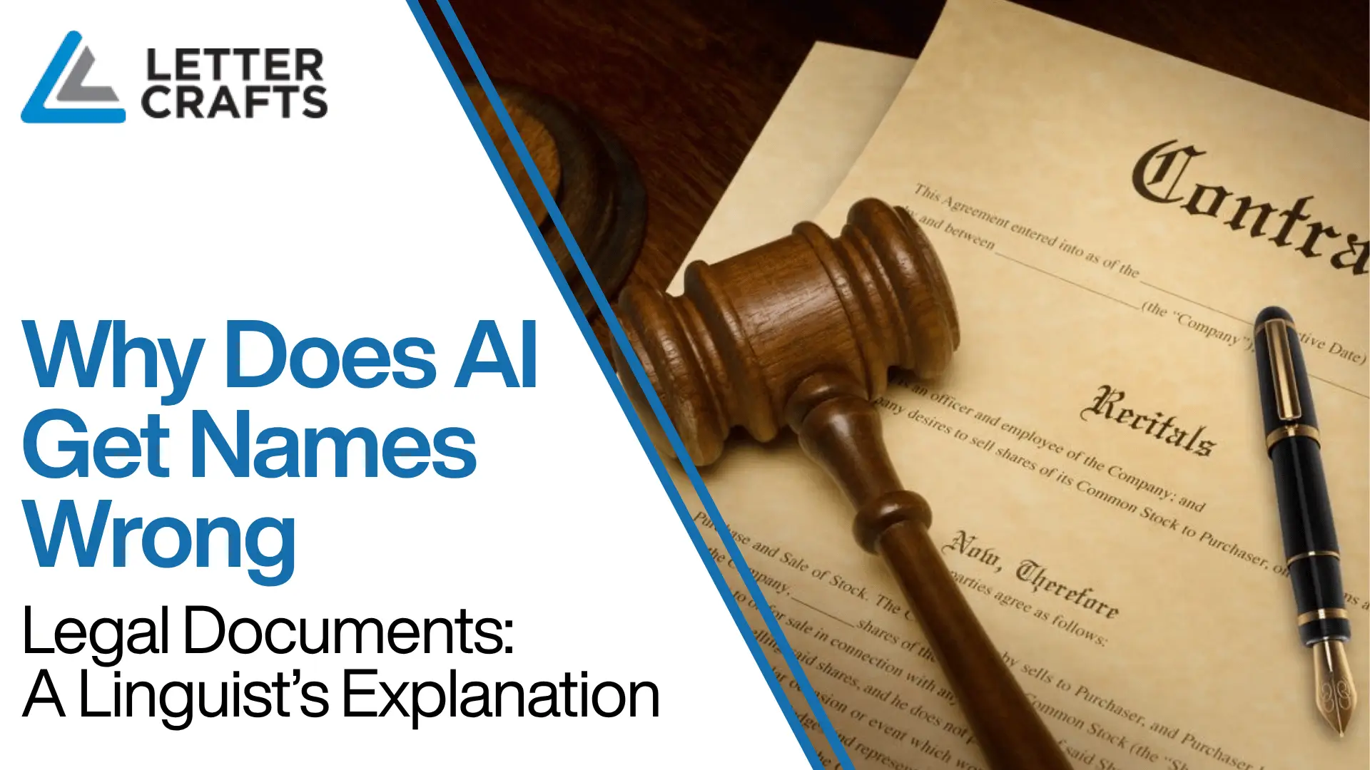 Judge's gavel, fountain pen, and legal contract on desk with overlaid text “Why Does AI Get Names Wrong - Legal Documents: A Linguist's Explanation.